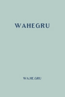 Wahegru B0GJ3D7FWC Book Cover