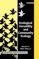 Ecological Versatility and Community Ecology (Cambridge Studies in Ecology) 052111926X Book Cover