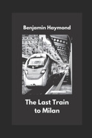 THe Last Train to Milan B0CMTG9YQG Book Cover