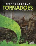 Investigating Tornadoes 1515741095 Book Cover