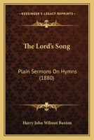 The Lord's Song: Plain Sermons On Hymns 1147257647 Book Cover