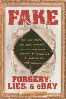 Fake: Forgery, Lies, & eBay 1416907114 Book Cover