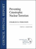 Preventing Catastrophic Nuclear Terrorism: CSR No. 11, March 2006 0876093551 Book Cover
