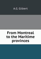 From Montreal to the Maritime Provinces 117553742X Book Cover