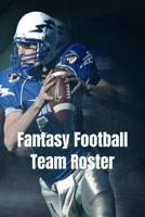 Fantasy Football Team Roster: League Draft Pick Sheets For Fantasy Football Season 1081592249 Book Cover