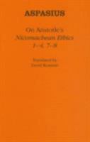 On Aristotle's "Nicomachean Ethics 1-4, 7-8" (Ancient Commentators on Aristotle) 0801445310 Book Cover