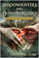 Shadowhunters and Downworlders: A Mortal Instruments Reader 1937856224 Book Cover