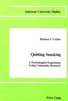 Quitting Smoking: A Psychological Experiment Using Community Research 0820401390 Book Cover