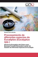 Procesamiento de diferentes especies de Eucaliptos (Eucalyptus spp.) 6200389640 Book Cover