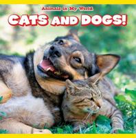Cats and Dogs! 1538321912 Book Cover