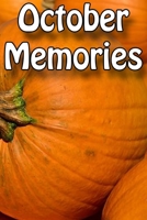 October Memories: 121 Journal Prompts for Making an October to Remember 1693400308 Book Cover