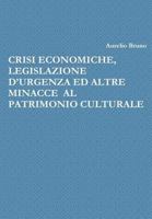 Crisi Economiche, Legislazione d'Urgenza Ed Altre Minacce Al Patrimonio Culturale 0244360200 Book Cover