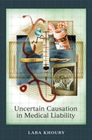 Uncertain Causation in Medical Liability 1841135178 Book Cover