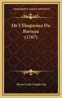 De L'�loquence Du Barreau... 1166047601 Book Cover