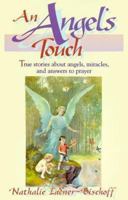 An Angel's Touch: True Stories About Angels, Miracles, and Answers to Prayer 0816315779 Book Cover