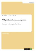 Webgest�tztes Projektmanagement: Am Beispiel von Projectplace Team Edition 3656283656 Book Cover