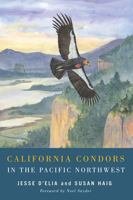 California Condors in the Pacific Northwest 0870717006 Book Cover