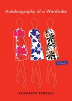 Autobiography of a Wardrobe 0307386090 Book Cover