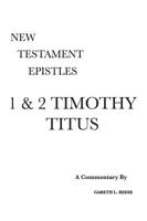 1 & 2 Timothy and Titus: A Critical & Exegetical Commentary 0971765227 Book Cover