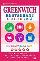 Greenwich Restaurant Guide 2018 : Best Rated Restaurants in Greenwich, England - Restaurants, Bars and Cafes Recommended for Visitors, Guide 2018 1986110044 Book Cover