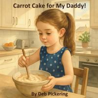Carrot Cake For My Daddy 1918243816 Book Cover