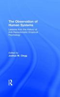 The Observation of Human Systems: Lessons from the History of Anti-Reductionistic Empirical Psychology 1412808383 Book Cover