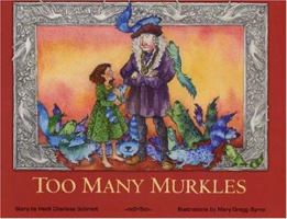 Too Many Murkles 0970190778 Book Cover