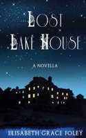 Lost Lake House 1544125534 Book Cover