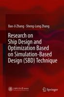 Research on Ship Design and Optimization Based on Simulation-Based Design (Sbd) Technique 981108422X Book Cover