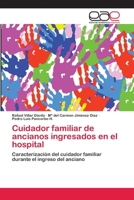 Cuidador Familiar de Ancianos Ingresados En El Hospital 3659020508 Book Cover