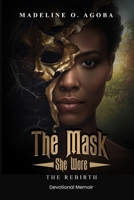 Mask She Wore : The Rebirth B0GFYSMSF4 Book Cover