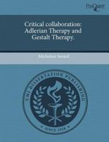 Critical Collaboration : Adlerian Therapy and Gestalt Therapy 1243988339 Book Cover