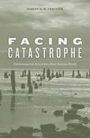 Facing Catastrophe: Environmental Action for a Post-Katrina World 0674047915 Book Cover