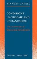 Conditions Handsome and Unhandsome: The Constitution of Emersonian Perfectionism: The Carus Lectures, 1988 (Paul Carus Lectures) 0812691490 Book Cover