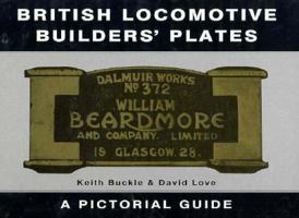 British Locomotive Builders' Plates: A Pictorial Guide 1857800184 Book Cover