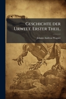 Geschichte der Urwelt, mit besonderer Berücksichtigung der Menschenrassen und des mosaischen Schöpfungsberichtes 1178789462 Book Cover