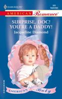 Surprise, Doc! You're a Daddy! 0373168896 Book Cover