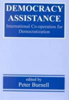 Democracy Assistance: International Co-operation for Democratization 071468144X Book Cover