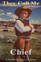 They Call Me Chief 1965463355 Book Cover