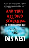 And They All Died Screaming: Book Two of the Stanley Matheson trilogy 1716155517 Book Cover