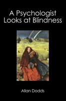A Psychologist Looks at Blindness 1419640437 Book Cover