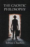 The Gnostic Philosophy 0954330919 Book Cover