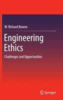 Engineering Ethics: Challenges and Opportunities 3319040952 Book Cover