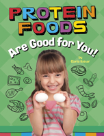 Protein Foods Are Good for You! 166635127X Book Cover