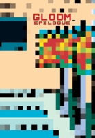 Gloom: EPILOGUE (Issue #11) B0DWBFCBVX Book Cover