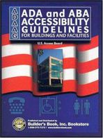 ADA and ABA Accessibility Guidelines, Buildings and Facilities (ADAAG, July 2010) 1889892394 Book Cover