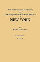 Historic Homes and Institutions and Genealogical and Family History of New York Volume 1 - Primary Source Edition 1017730962 Book Cover