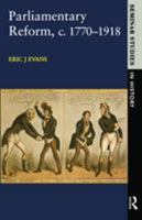 Parliamentary Reform in Britain, C.1770-1918 (Seminar Studies In History) B009XR3ZF8 Book Cover