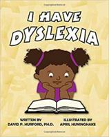 I Have Dyslexia - African-American Girl 1513641190 Book Cover