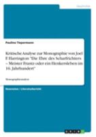 Kritische Analyse zur Monographie von Joel F. Harrington "Die Ehre des Scharfrichters - Meister Frantz oder ein Henkersleben im 16. Jahrhundert" (German Edition) 3668971706 Book Cover